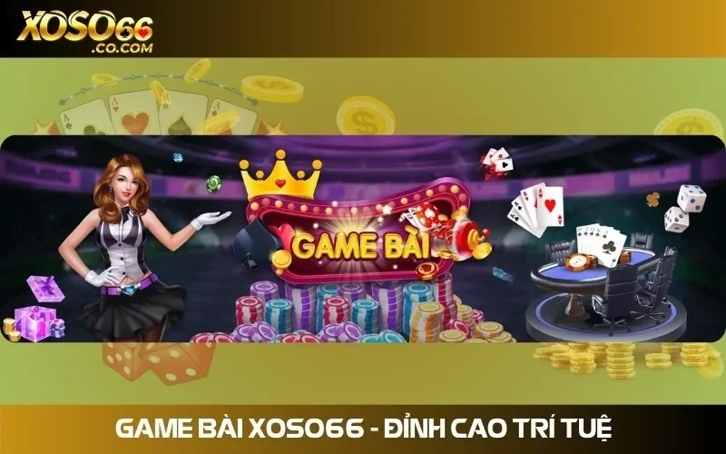 Thử thách tư duy với các trò chơi đánh bài trực tuyến