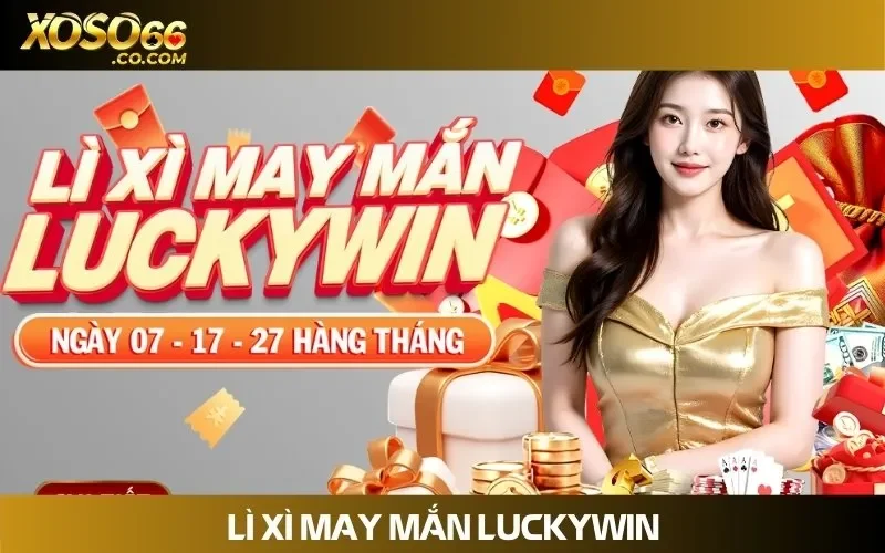 Nhận phần thưởng bất ngờ vào 07 - 17 - 27 hàng tháng