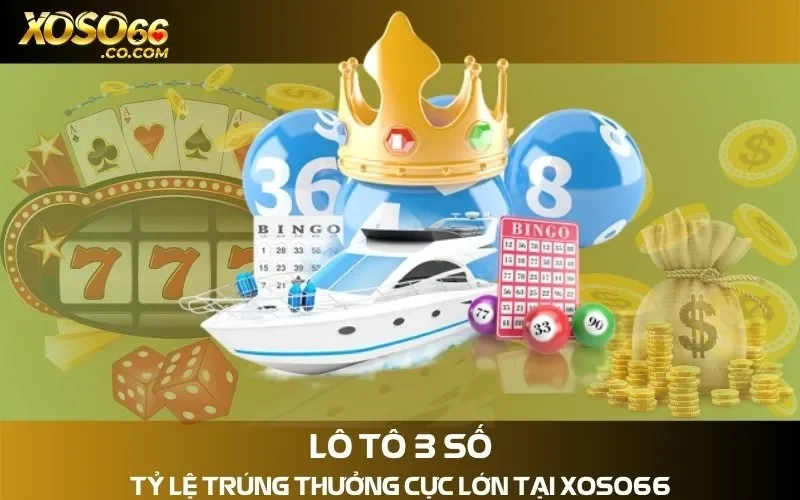 Lô Tô 3 Số: Cập Nhật Kết Quả Trực Tuyến tại Xoso66